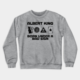 Born Under A Bad Sign Crewneck Sweatshirt
