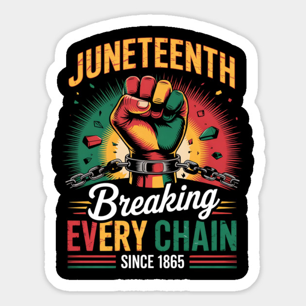 Juneteenth Breaking Every Chain Since 1865 Magnet by Creatifly Graphic Tees