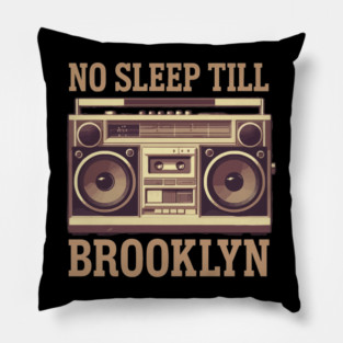 No-Sleep-Till-Brooklyn Pillow