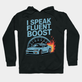I Speak Fluent Boost Turbo Car Tuner Hoodie