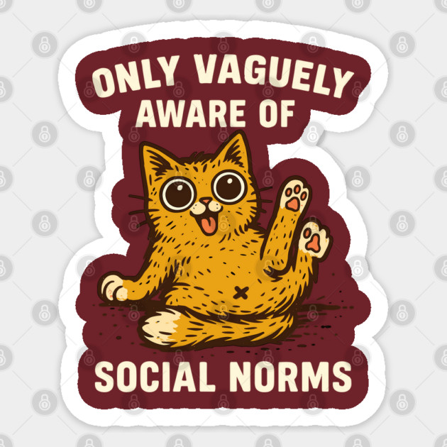 Funny Cat Only Vaguely Aware of Social Norms Sticker by creative