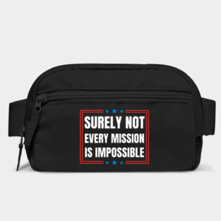 Surely-Not-Every-Mission-Is-Impossible Bag