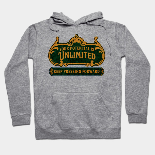 Unlimited Potential – Vintage Inspirational Typography Design Hoodie by The Punny Grocer