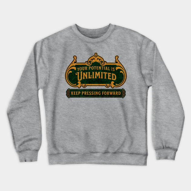 Unlimited Potential – Vintage Inspirational Typography Design Crewneck Sweatshirt by The Punny Grocer
