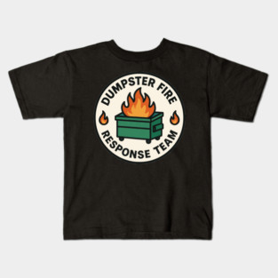 Dumpster Fire Response Team Kids T-Shirt