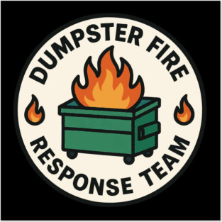 Dumpster Fire Response Team Posters and Art