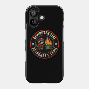 Dumpster Fire Response Team Phone Case