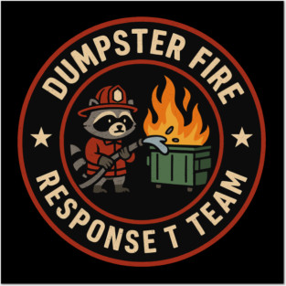 Dumpster Fire Response Team Posters and Art