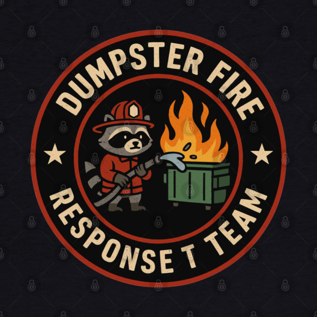 Dumpster Fire Response Team by inkagenda