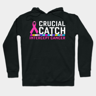 Crucial Catch Intercept Cancer Hoodie