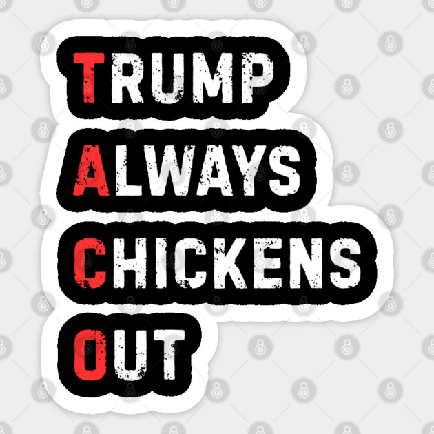 Trump-Always-Chickens-Out Sticker by Creatifly Graphic Tees