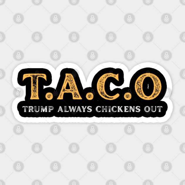 Trump-Always-Chickens-Out Sticker by Creatifly Graphic Tees