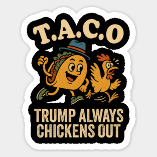 TACO Trump Always Chickens Out Funny Political Parody Sticker
