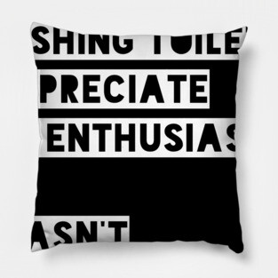 Dear automatic flushing toilet Pillow