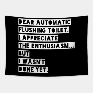 Dear automatic flushing toilet Tapestry