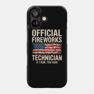 Official Fireworks Technician I Run You Run Phone Case