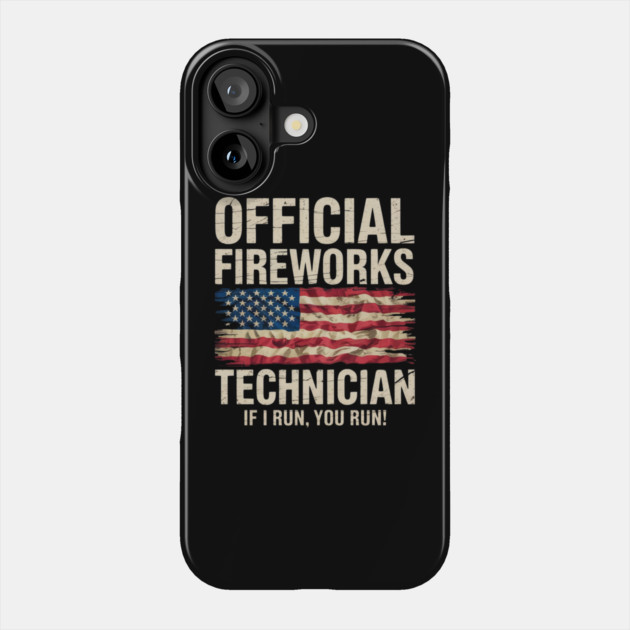 Official Fireworks Technician I Run You Run Phone Case by Creatifly Graphic Tees