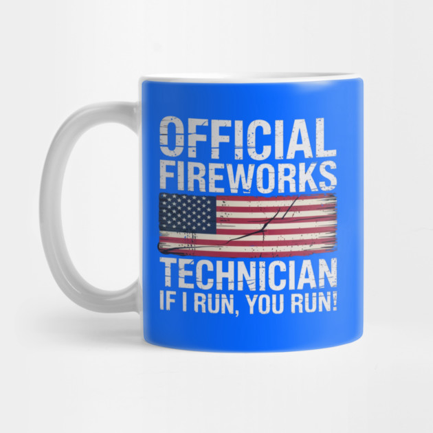 Official Fireworks Technician I Run You Run by Creatifly Graphic Tees