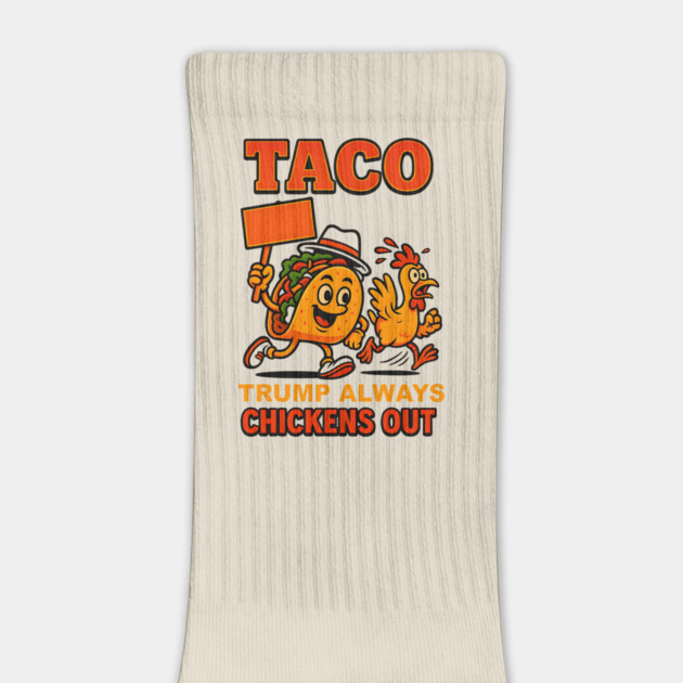 Taco Trump Always Chickens Out by ArtistTee ⭐⭐⭐⭐⭐