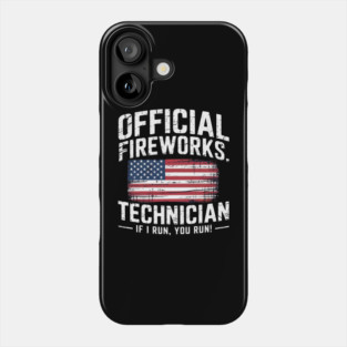 Official Fireworks Technician I Run You Run Phone Case
