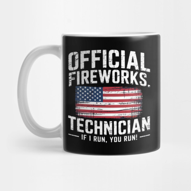 Official Fireworks Technician I Run You Run by Creatifly Graphic Tees