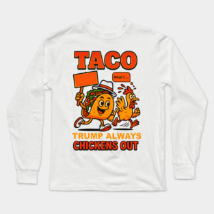 Fun-Taco-Theory-Trumps-Always-Chicken-Out-Tacos-Pun Long Sleeve T-Shirt