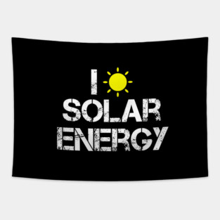 I Love Solar Energy Power Solar Panel Renewable Energy Tapestry