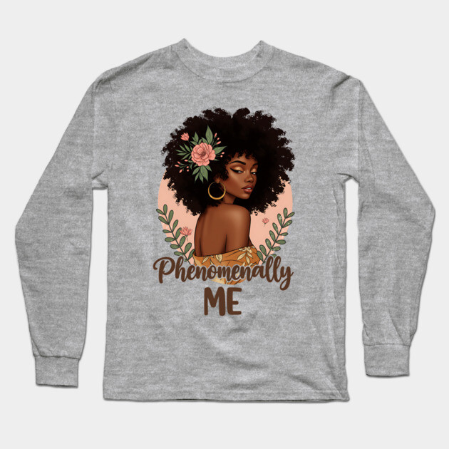 Phenomenally Me, Beautiful Black Woman Long Sleeve T-Shirt by UrbanLifeApparel
