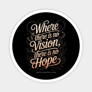 Where there is no vision, George Washington Carver Quote Magnet