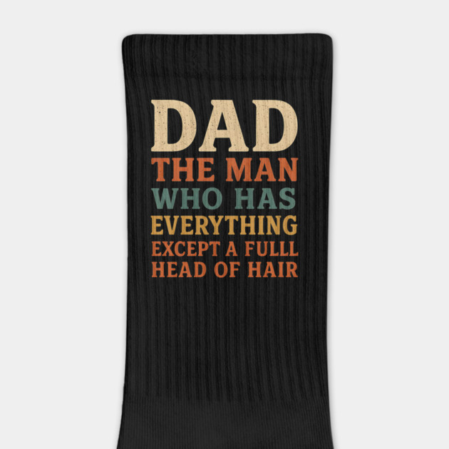 Dad The Man Who Has Everything Except A Full Head Of Hair – Funny Bald Dad by ArtistTee ⭐⭐⭐⭐⭐