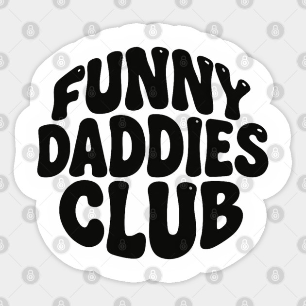 Funny Daddies Club Fathers Day Design Sticker by TurnEffect