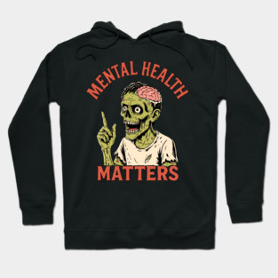 Zombie Mental Health Matters Hoodie