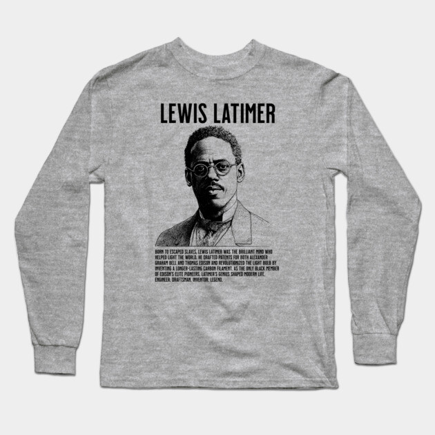 Lewis Latimer Black Inventor Long Sleeve T-Shirt by UrbanLifeApparel