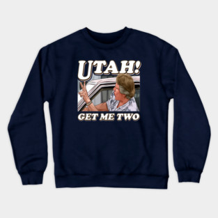 Utah Get Me Two - Point Break Crewneck Sweatshirt