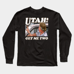 Utah Get Me Two - Point Break Long Sleeve T-Shirt