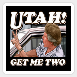 Utah Get Me Two - Point Break Sticker