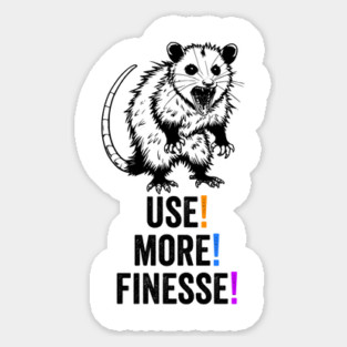 Possum Screaming Use! More! Finesse! funny feral opossum Sticker
