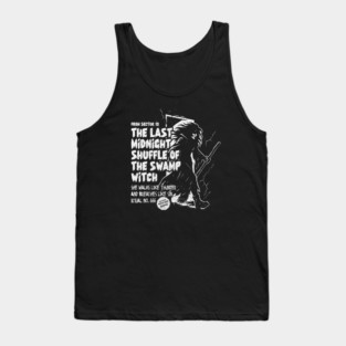 THE LAST MIDNIGHT SHUFFLE OF THE SWAMP WITCH Tank Top