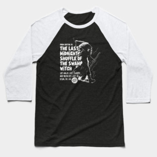 THE LAST MIDNIGHT SHUFFLE OF THE SWAMP WITCH Baseball T-Shirt