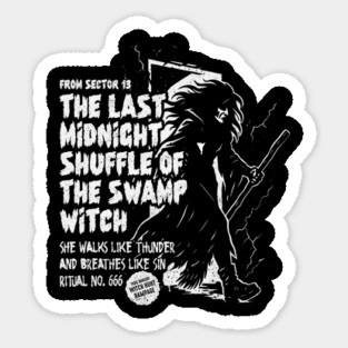 THE LAST MIDNIGHT SHUFFLE OF THE SWAMP WITCH Sticker