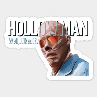 Hollow Man: Well, I Liked It Sticker