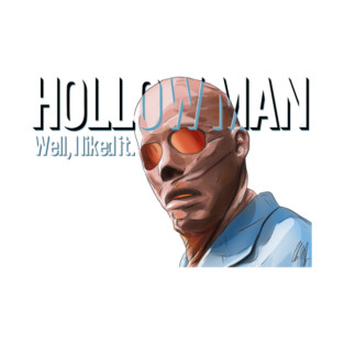 Hollow Man: Well, I Liked It T-Shirt