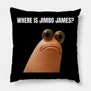 Where Is Jimbo James Quote Pillow