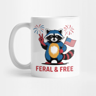 Feral & Free Funny Patriotic Racoon Feral And Free 4th Of July Mug
