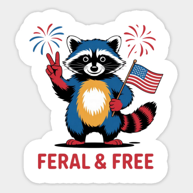 Feral & Free Funny Patriotic Racoon Feral And Free 4th Of July Magnet by Creatifly Graphic Tees