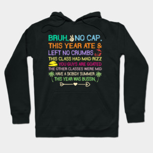 Last Days Of School Gen A Slang Teachers It Is Summer Break Hoodie