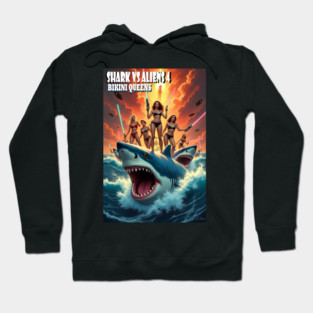 Shark vs Aliens 4: Bikini Queens – Retro Sci Fi  B Movie Art Hoodie