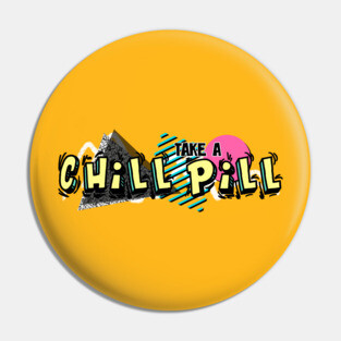 90s Chill Pill Pin