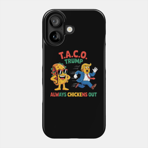 Trump-Always-Chickens-Out Phone Case by Creatifly Graphic Tees