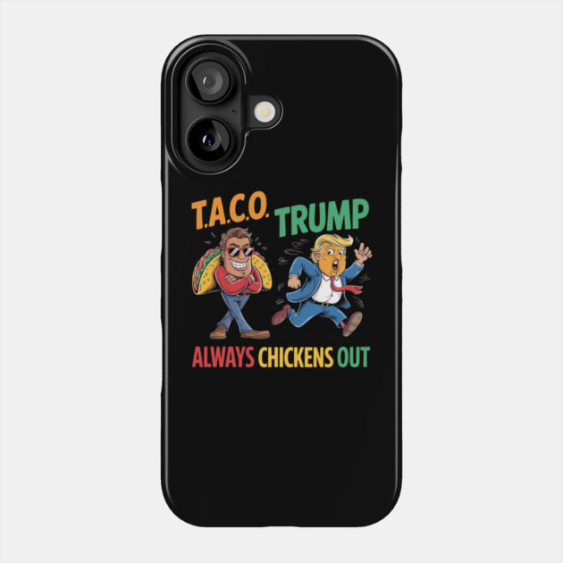 Trump-Always-Chickens-Out Phone Case by Creatifly Graphic Tees